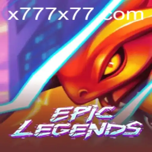 Unveiling EpicLegends: The Ultimate Gaming Experience Embarking on a New Journey with x777