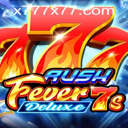 Unveiling RushFever7sDeluxe: Dive into the Thrilling World of x777