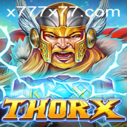 Unveiling ThorX: A New Era in Gaming with the Power of x777